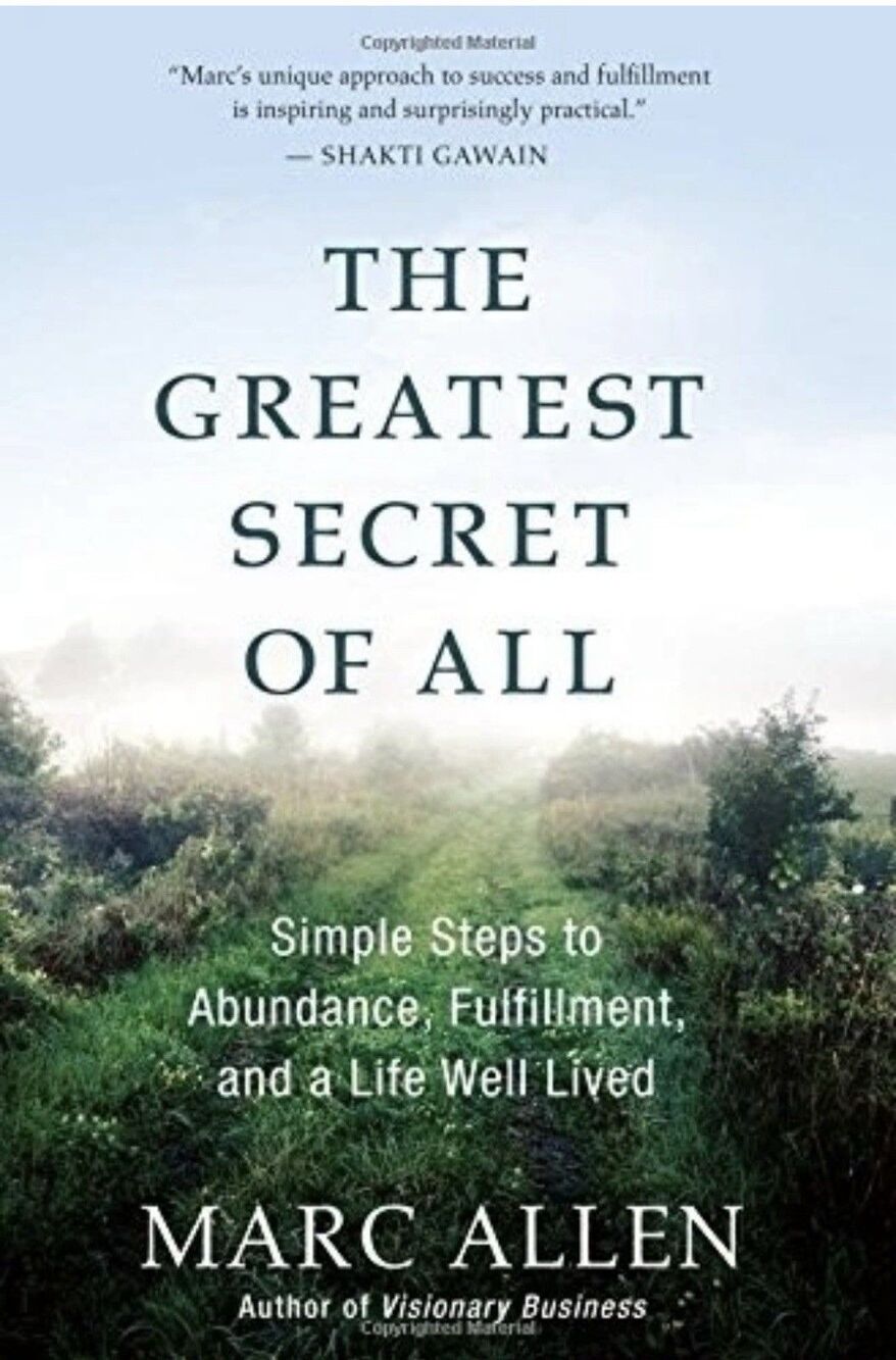 THE GREATEST SECRET OF ALL: SIMPLE STEPS TO ABUNDANCE, By Marc Allen NEW